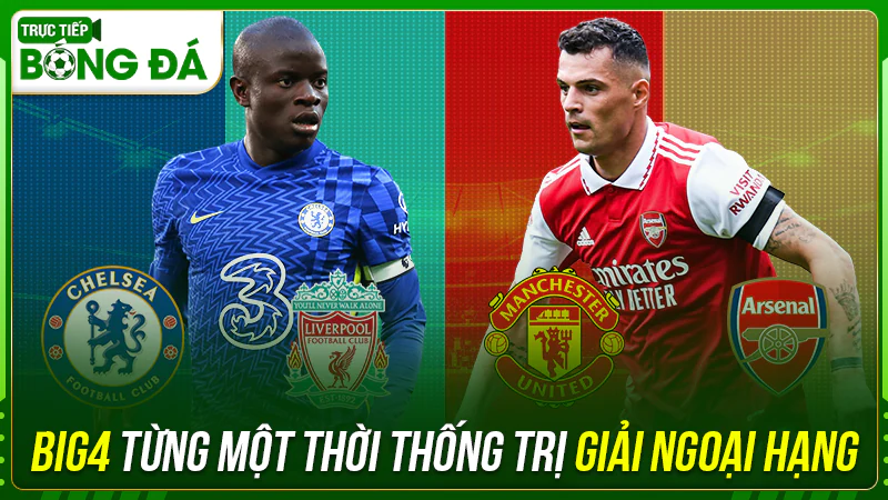 Big4 từng một thời thống trị giải ngoại hạng